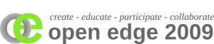 Open Edge 2009: Open Education Forum - create - educate - participate - collaborate